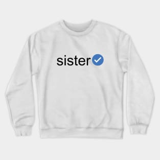 Verified Sister (Black Text) Crewneck Sweatshirt